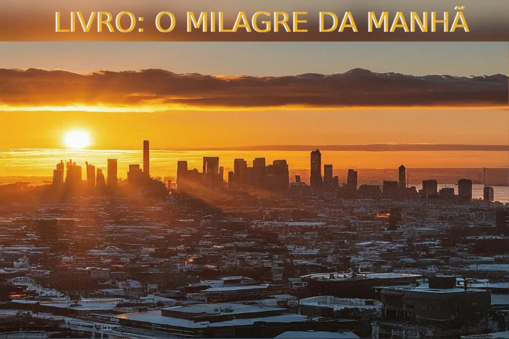 o milagre da manhã
